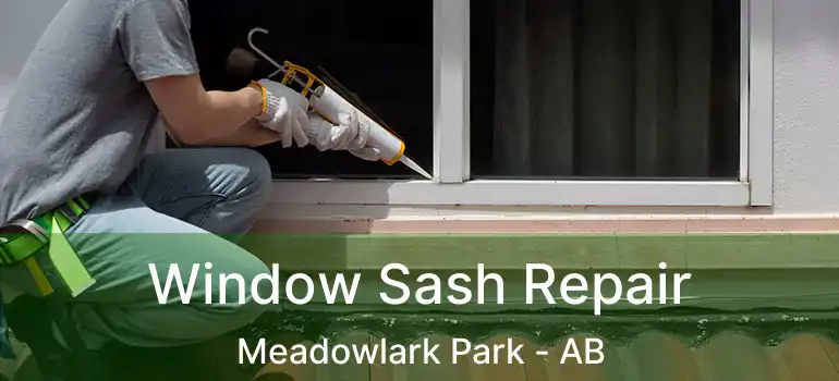  Window Sash Repair Meadowlark Park - AB