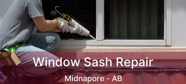  Window Sash Repair Midnapore - AB
