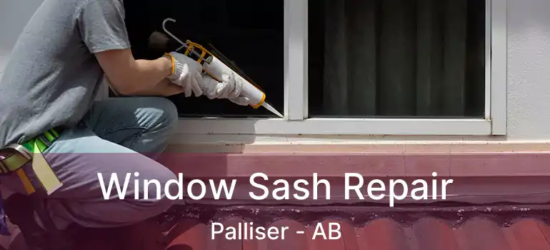  Window Sash Repair Palliser - AB
