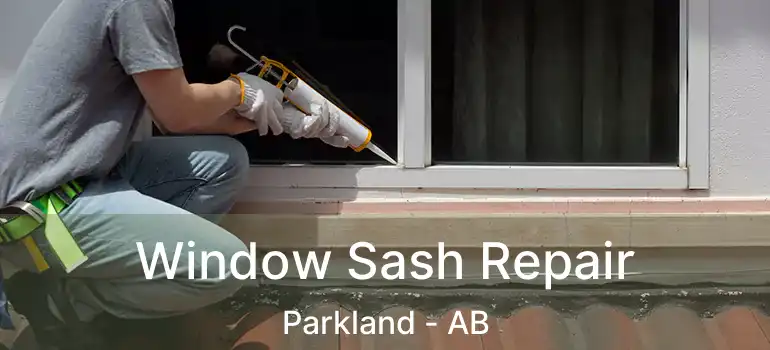  Window Sash Repair Parkland - AB