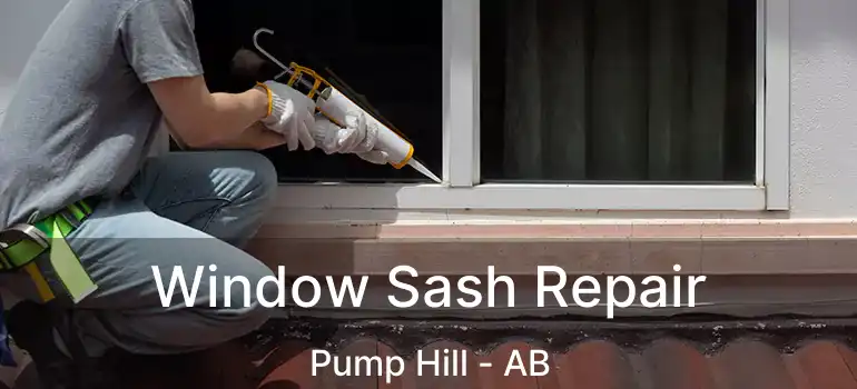 Window Sash Repair Pump Hill - AB