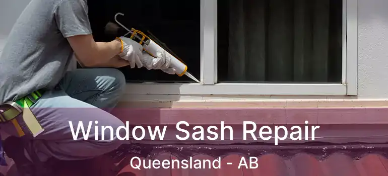  Window Sash Repair Queensland - AB