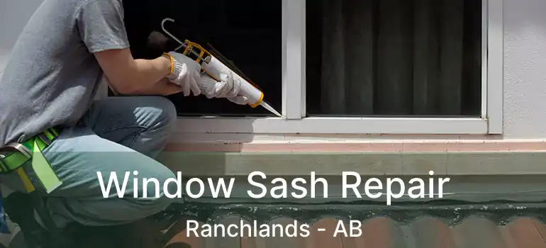  Window Sash Repair Ranchlands - AB