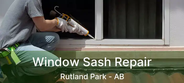  Window Sash Repair Rutland Park - AB