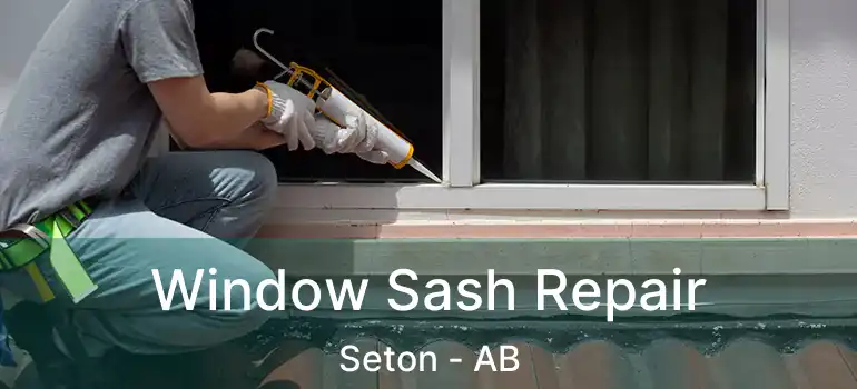  Window Sash Repair Seton - AB