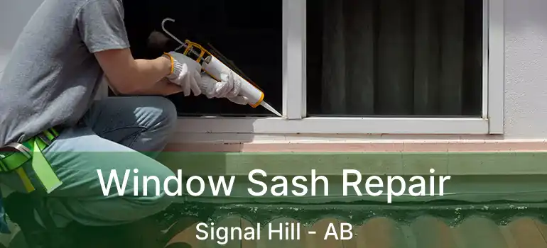  Window Sash Repair Signal Hill - AB