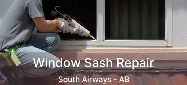  Window Sash Repair South Airways - AB