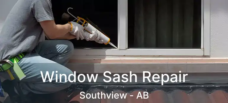  Window Sash Repair Southview - AB