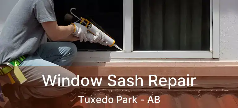  Window Sash Repair Tuxedo Park - AB