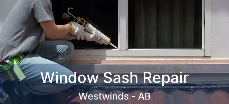  Window Sash Repair Westwinds - AB