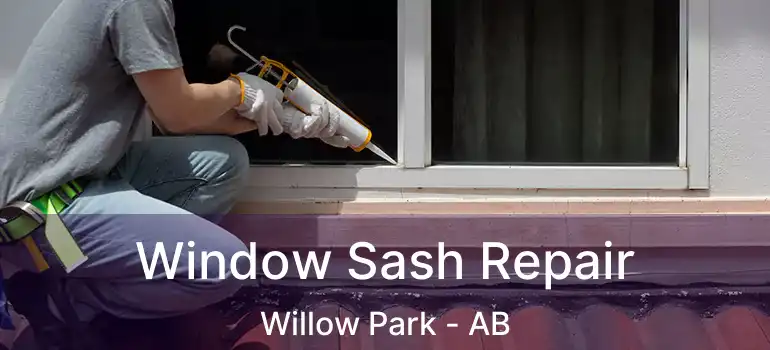  Window Sash Repair Willow Park - AB