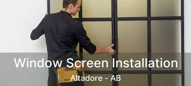  Window Screen Installation Altadore - AB