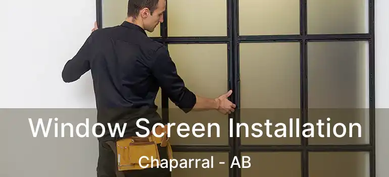  Window Screen Installation Chaparral - AB