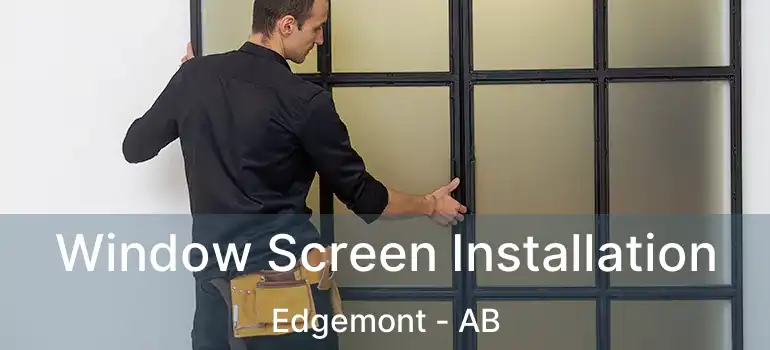  Window Screen Installation Edgemont - AB