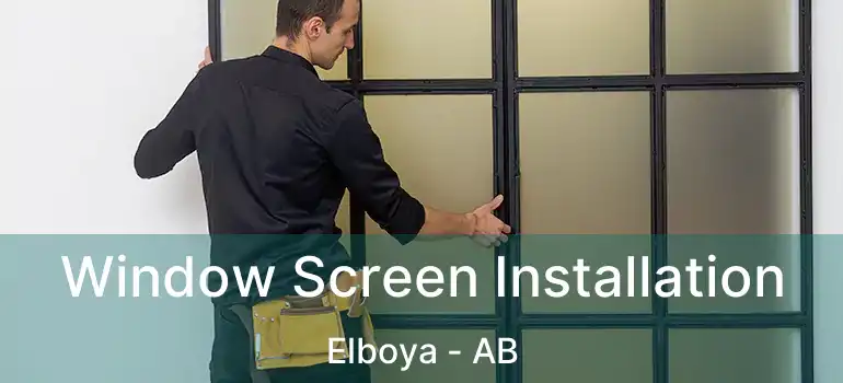  Window Screen Installation Elboya - AB