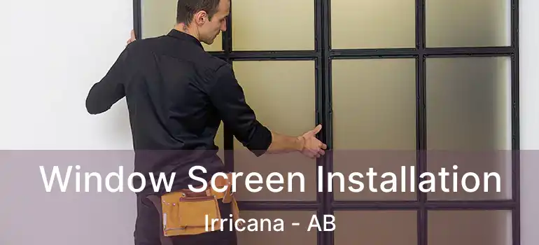  Window Screen Installation Irricana - AB