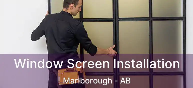  Window Screen Installation Marlborough - AB
