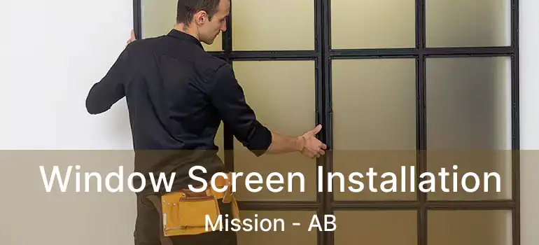  Window Screen Installation Mission - AB