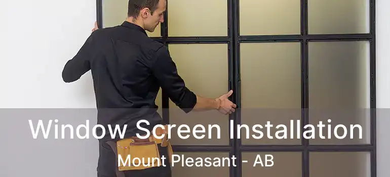  Window Screen Installation Mount Pleasant - AB