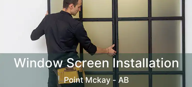  Window Screen Installation Point Mckay - AB