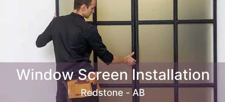  Window Screen Installation Redstone - AB