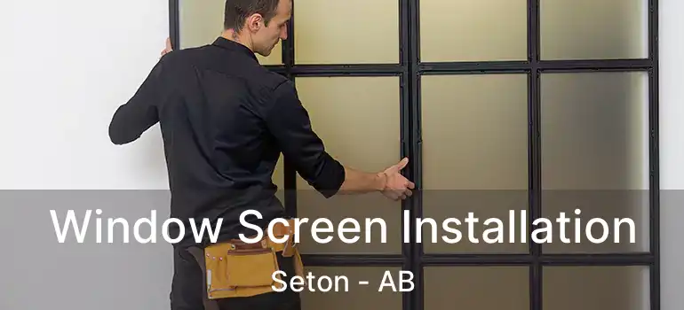  Window Screen Installation Seton - AB