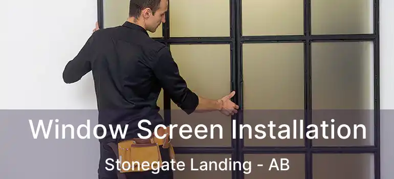  Window Screen Installation Stonegate Landing - AB