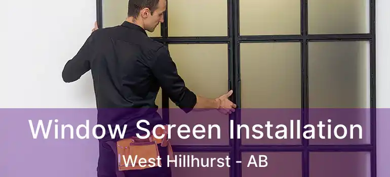  Window Screen Installation West Hillhurst - AB