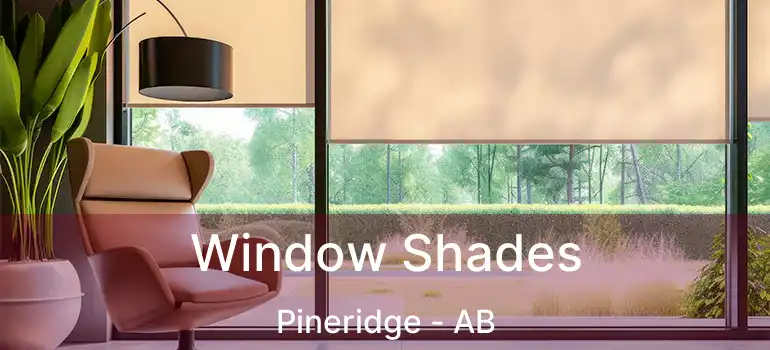  Window Shades Pineridge - AB