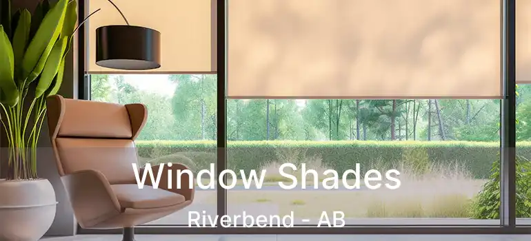  Window Shades Riverbend - AB