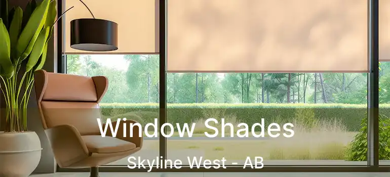  Window Shades Skyline West - AB
