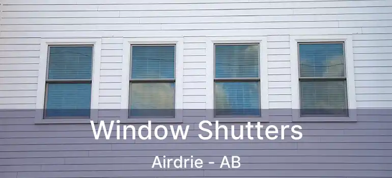  Window Shutters Airdrie - AB