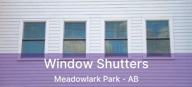  Window Shutters Meadowlark Park - AB