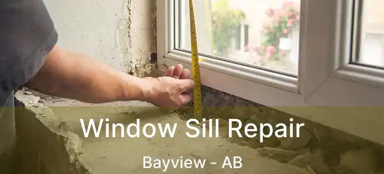  Window Sill Repair Bayview - AB
