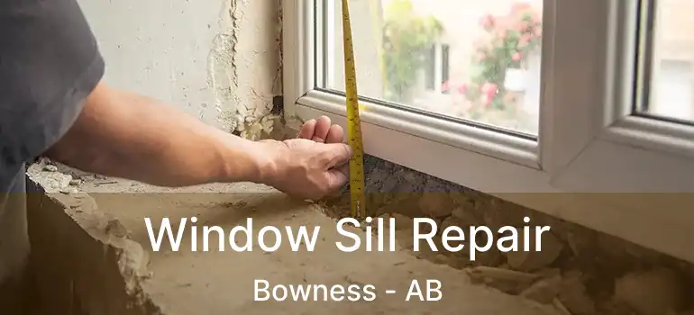  Window Sill Repair Bowness - AB