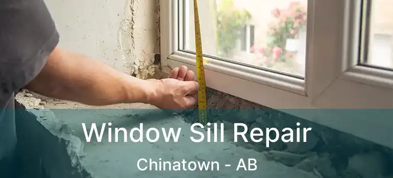  Window Sill Repair Chinatown - AB