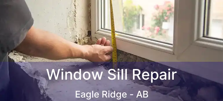  Window Sill Repair Eagle Ridge - AB