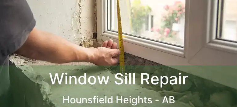  Window Sill Repair Hounsfield Heights - AB