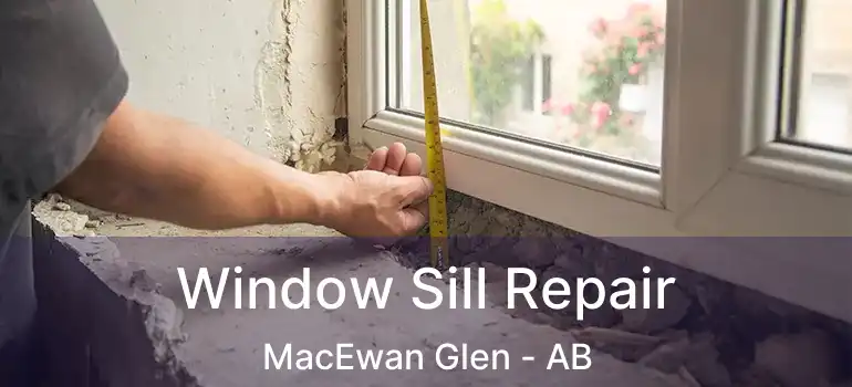  Window Sill Repair MacEwan Glen - AB