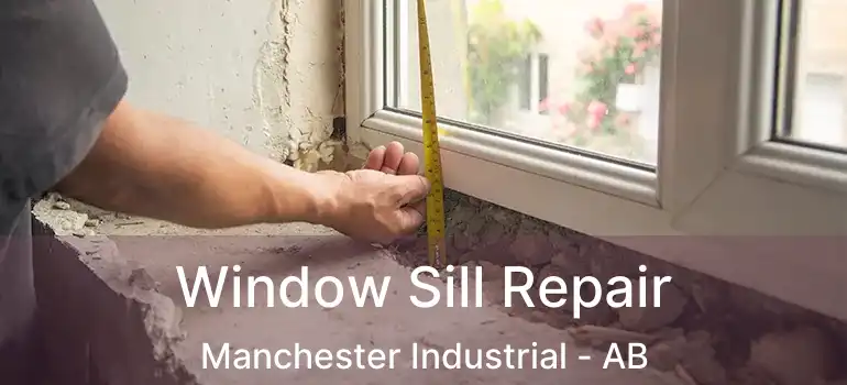  Window Sill Repair Manchester Industrial - AB