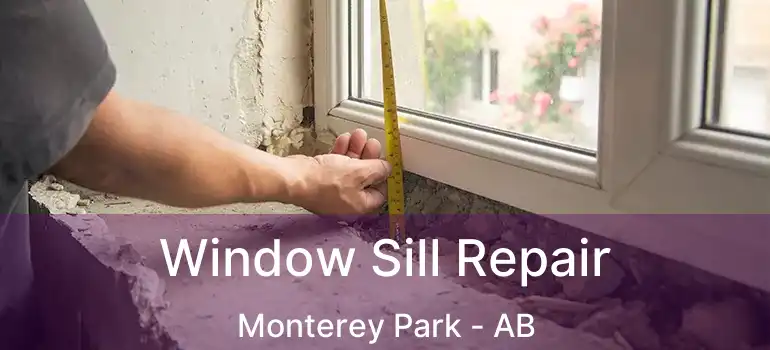  Window Sill Repair Monterey Park - AB