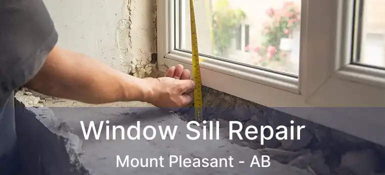  Window Sill Repair Mount Pleasant - AB