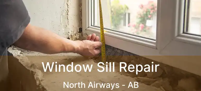  Window Sill Repair North Airways - AB