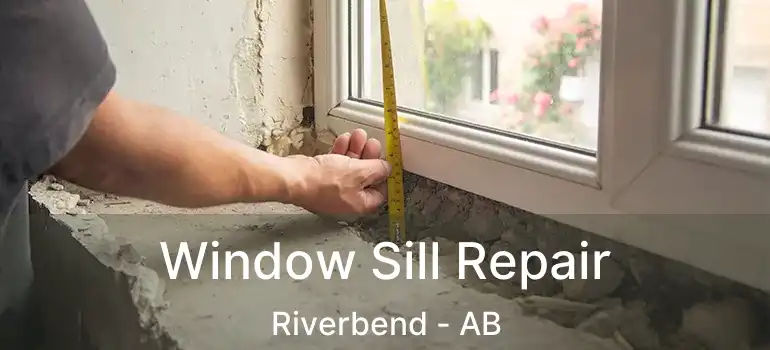  Window Sill Repair Riverbend - AB