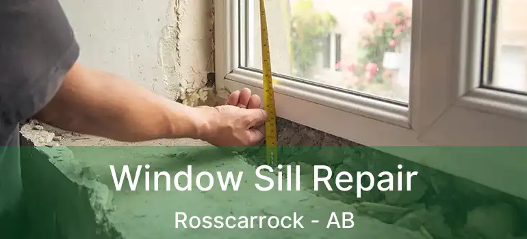 Window Sill Repair Rosscarrock - AB