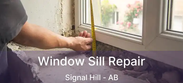  Window Sill Repair Signal Hill - AB
