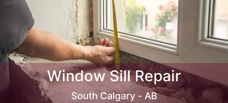  Window Sill Repair South Calgary - AB