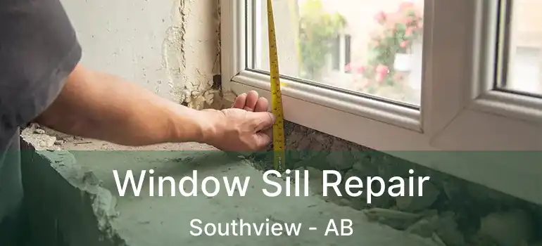  Window Sill Repair Southview - AB