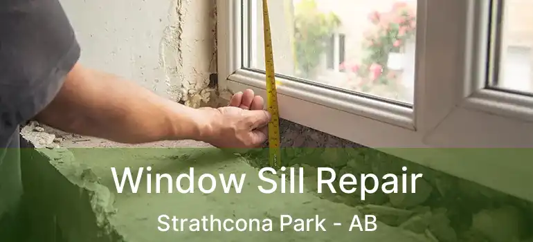  Window Sill Repair Strathcona Park - AB
