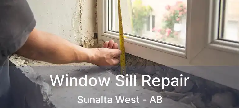  Window Sill Repair Sunalta West - AB